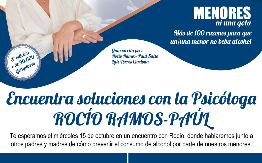 Participa en el encuentro «Menores ni una gota» impartido por Rocío Ramos-Paúl (Supernanny)